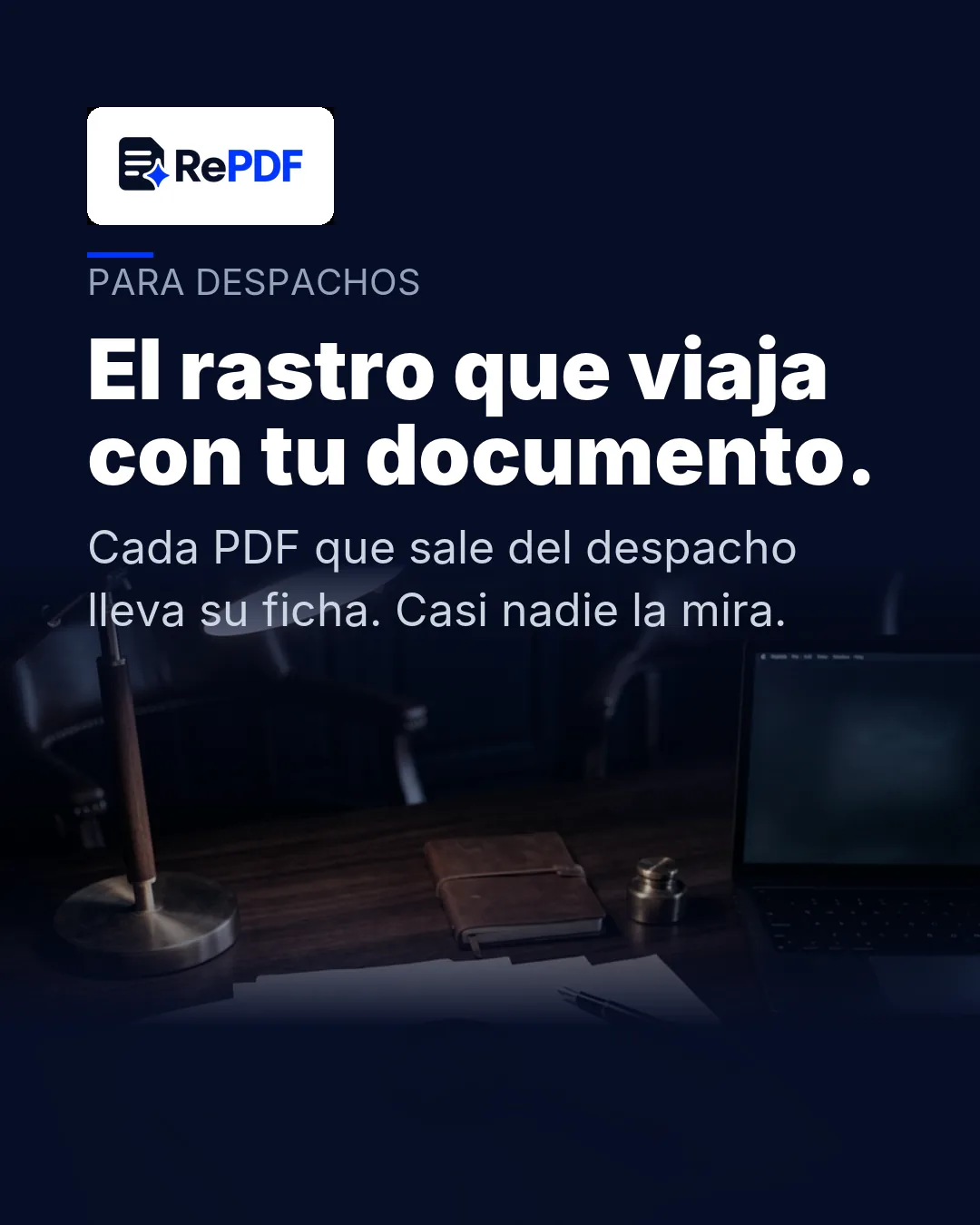 Pieza de RePDF con el titular «El rastro que viaja con tu documento» sobre la fotografía de un escritorio de despacho con un micrófono antiguo.